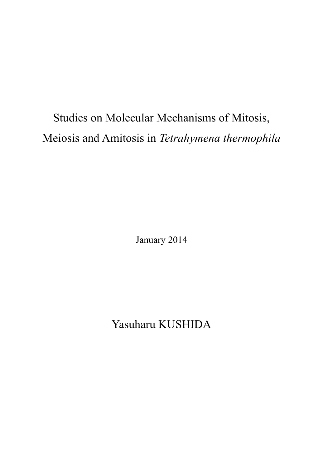 Studies on Molecular Mechanisms of Mitosis, Meiosis and Amitosis