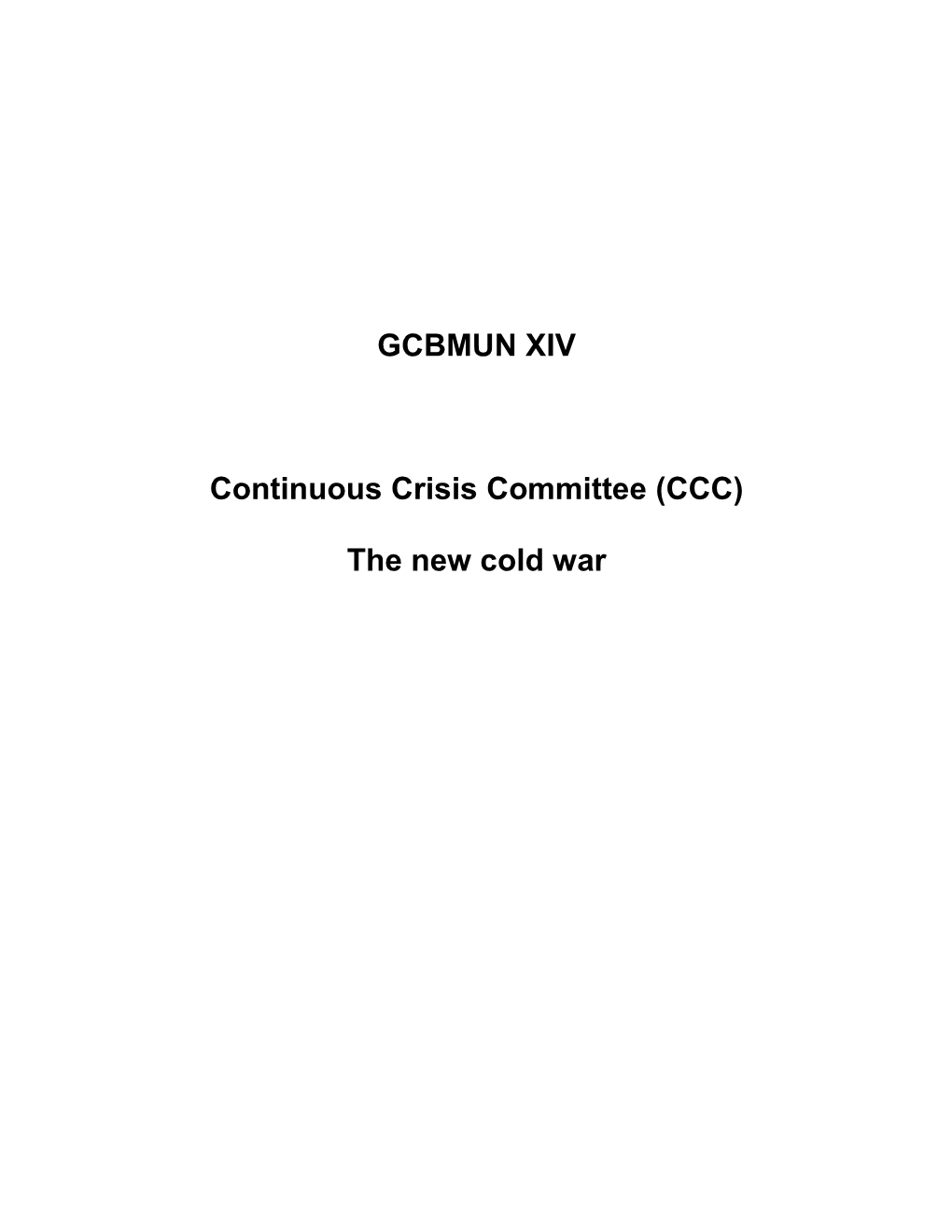 GCBMUN XIV Continuous Crisis Committee (CCC) the New Cold