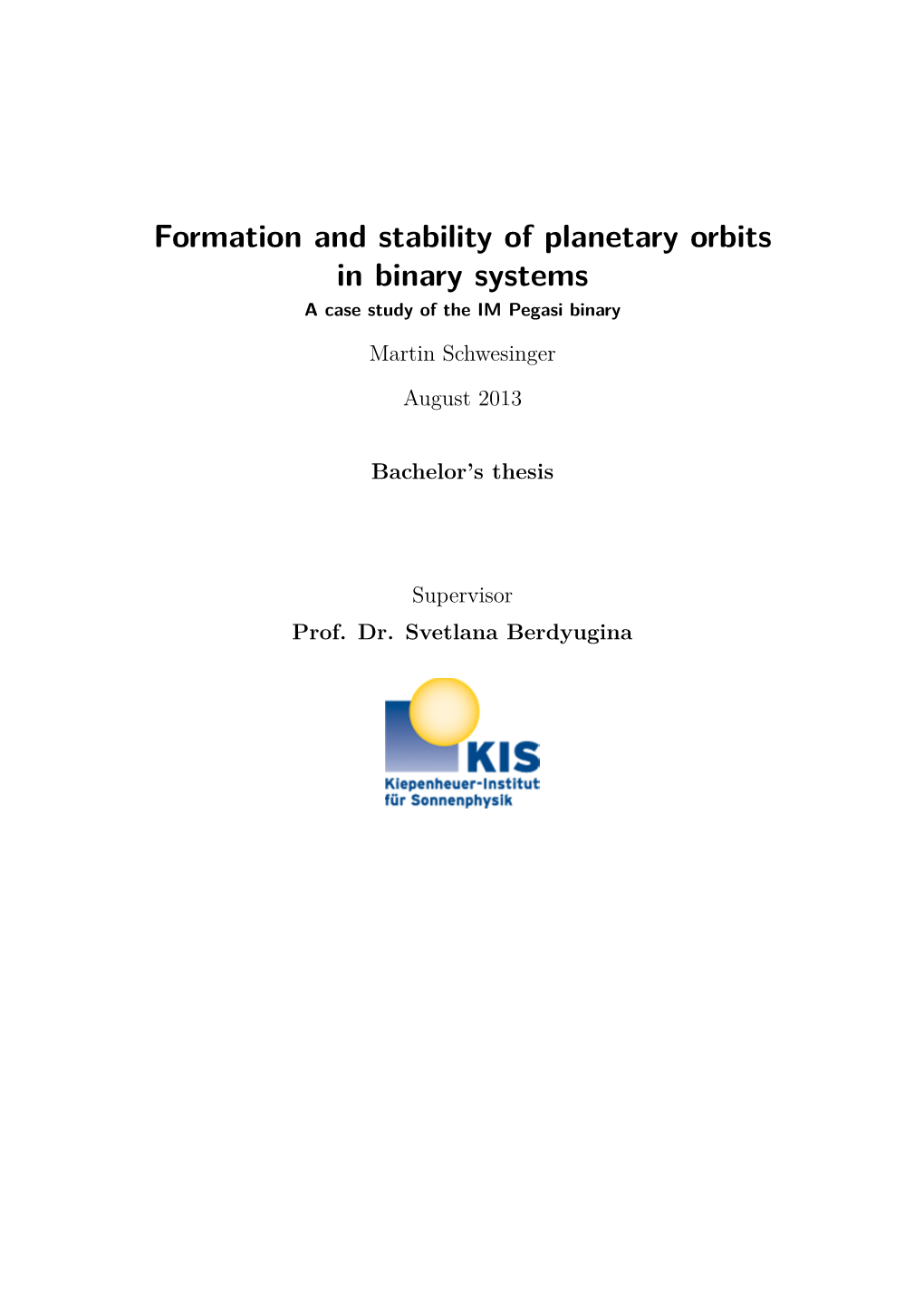 Formation and Stability of Planetary Orbits in Binary Systems a Case Study of the IM Pegasi Binary