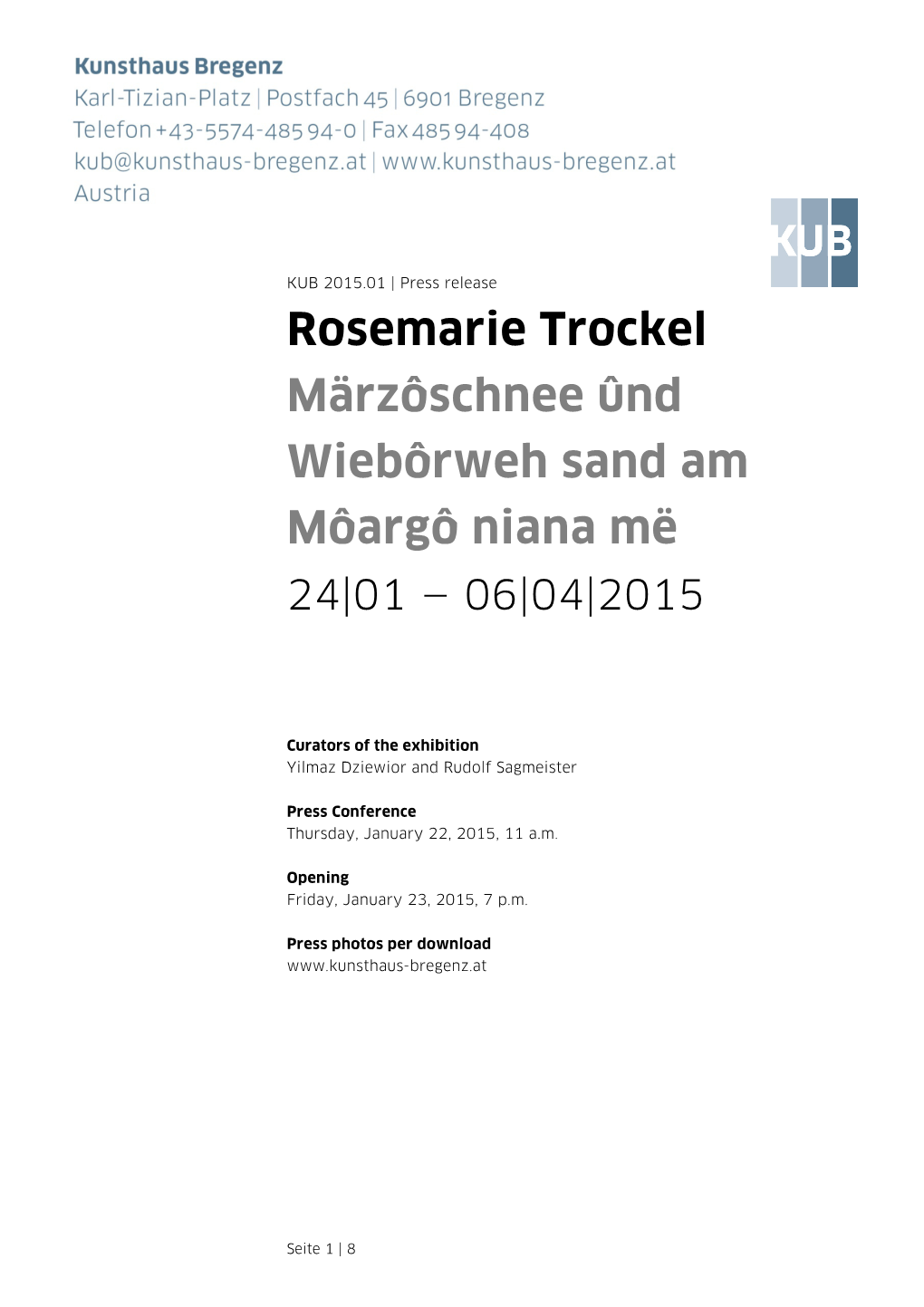 Rosemarie Trockel Märzôschnee Ûnd Wiebôrweh Sand Am Môargô Niana Më 24|01 — 06|04|2015
