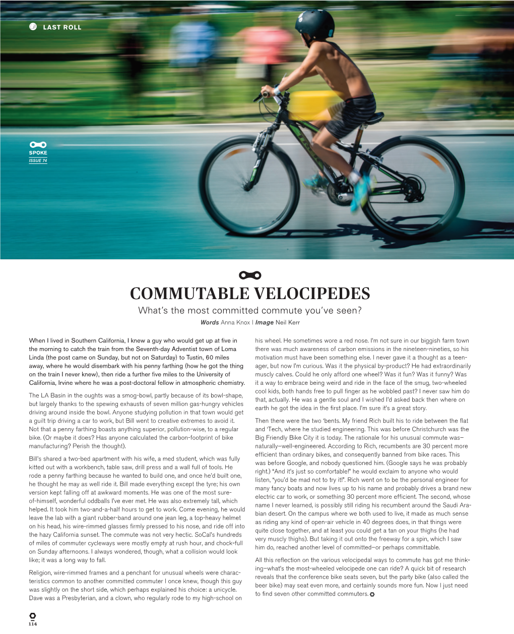 COMMUTABLE VELOCIPEDES What’S the Most Committed Commute You’Ve Seen? Words Anna Knox | Image Neil Kerr