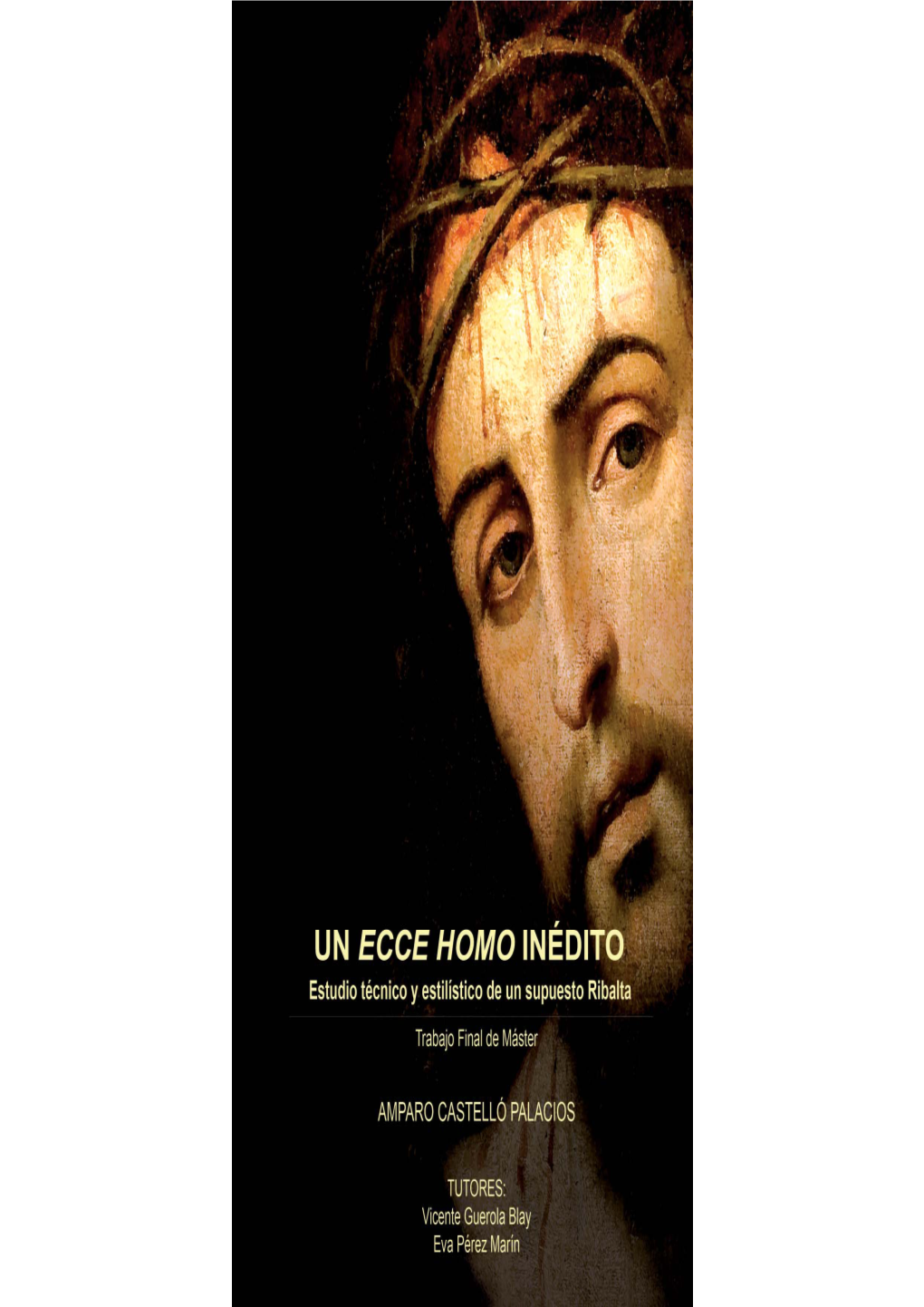 UN ECCE HOMO INÉDITO Estudio Técnico Y Estilístico De Un Supuesto Ribalta Trabajo Final De Máster Valencia, 2012