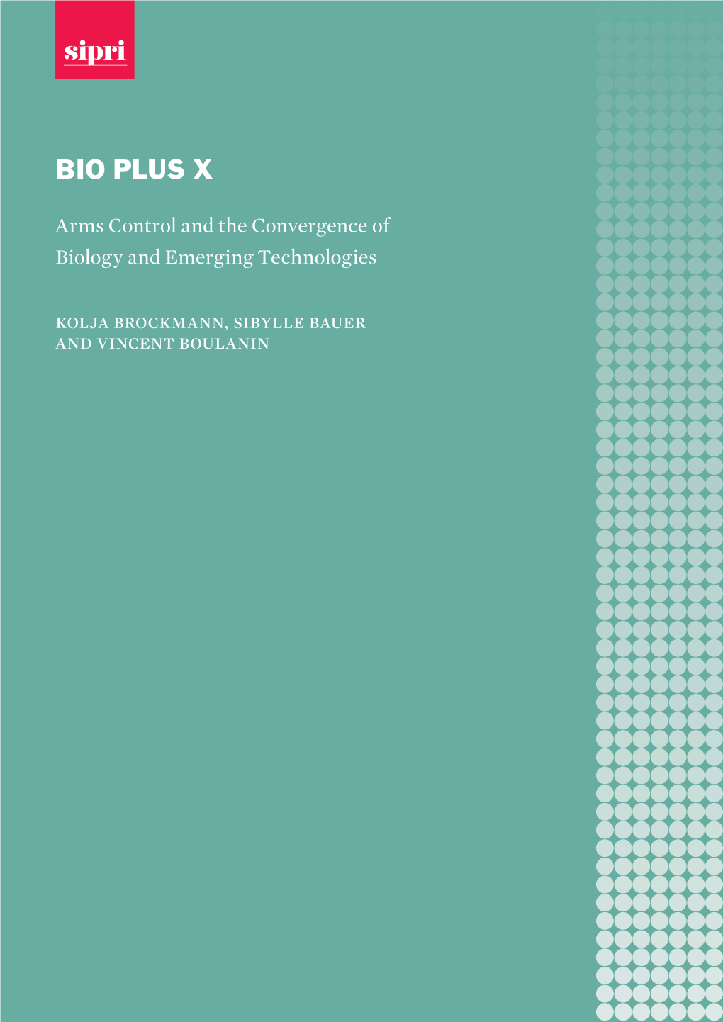 BIO PLUS X: Arms Control and the Convergence of Biology