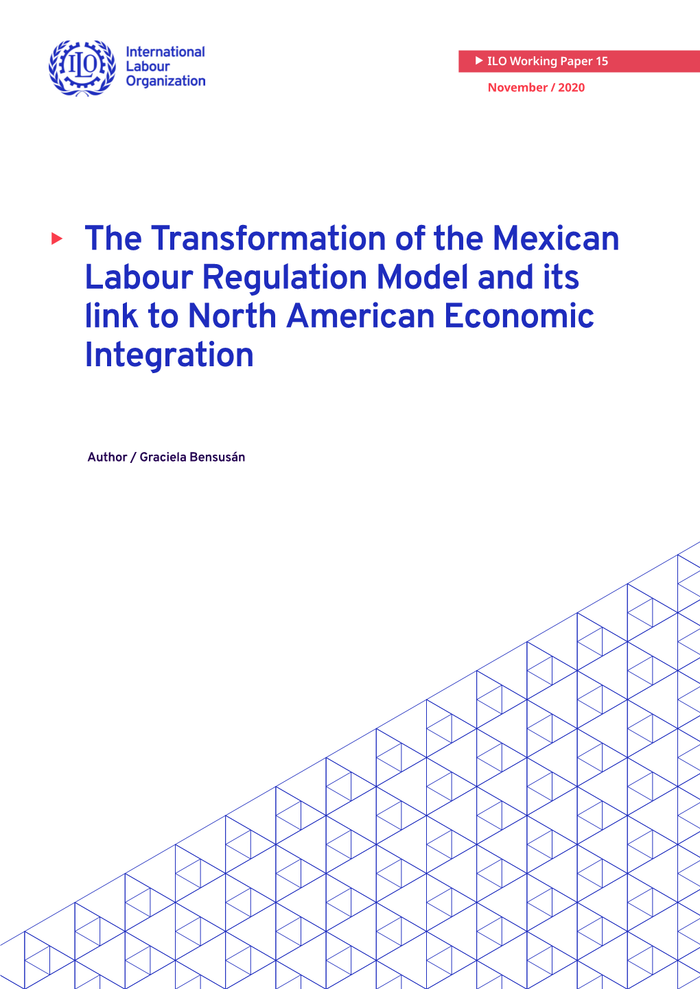 The Transformation of the Mexican Labour Regulation Model and Its Link to North American Economic Integration