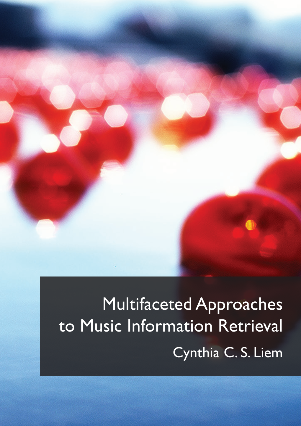 Multifaceted Approaches to Music Information Retrieval Cynthia C