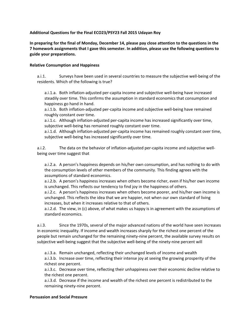 Additional Questions for the Final ECO23/PSY23 Fall 2015 Udayan Roy