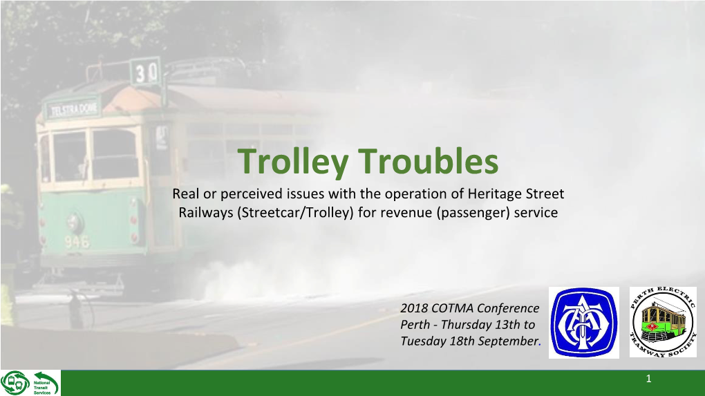 Trolley Troubles Real Or Perceived Issues with the Operation of Heritage Street Railways (Streetcar/Trolley) for Revenue (Passenger) Service