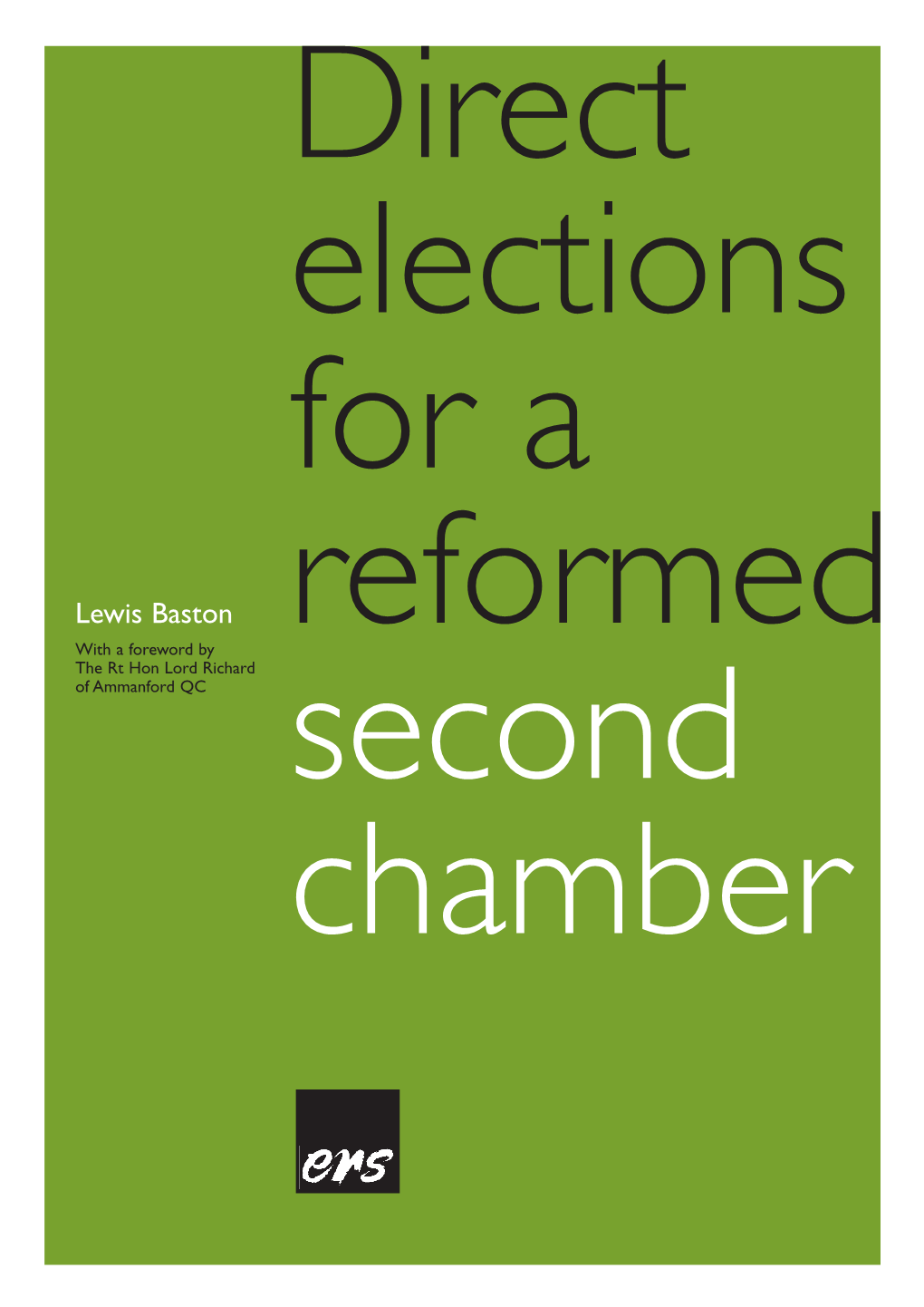 Lewis Baston with a Foreword by Reformed the Rt Hon Lord Richard of Ammanford QC Second Chamber