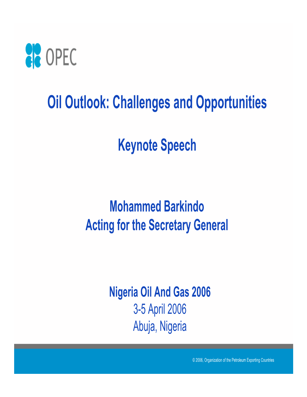 Oil Outlook: Challenges and Opportunities