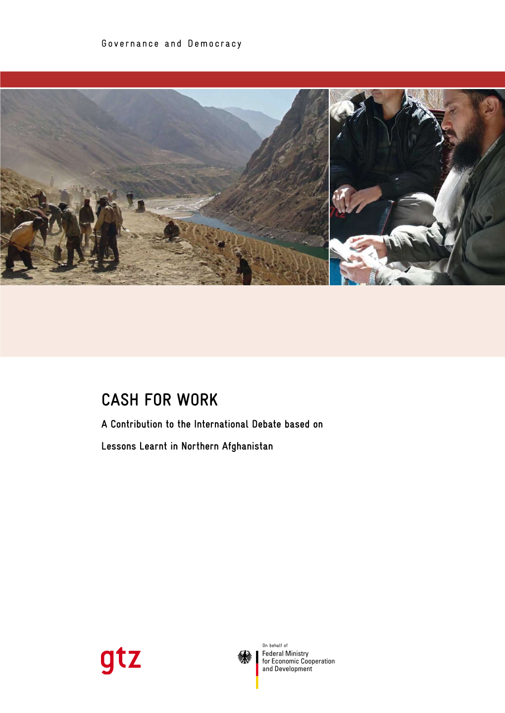 CASH for WORK a Contribution to the International Debate Based on Lessons Learnt in Northern Afghanistan Imprint