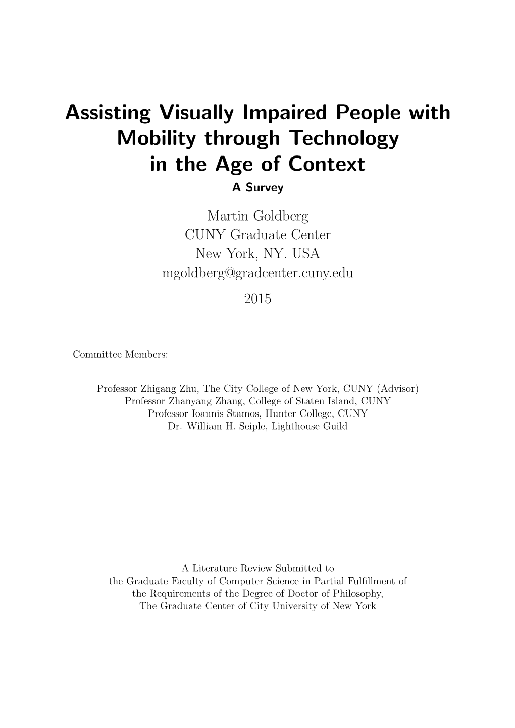 Assisting Visually Impaired People with Mobility Through Technology in the Age of Context a Survey Martin Goldberg CUNY Graduate Center New York, NY