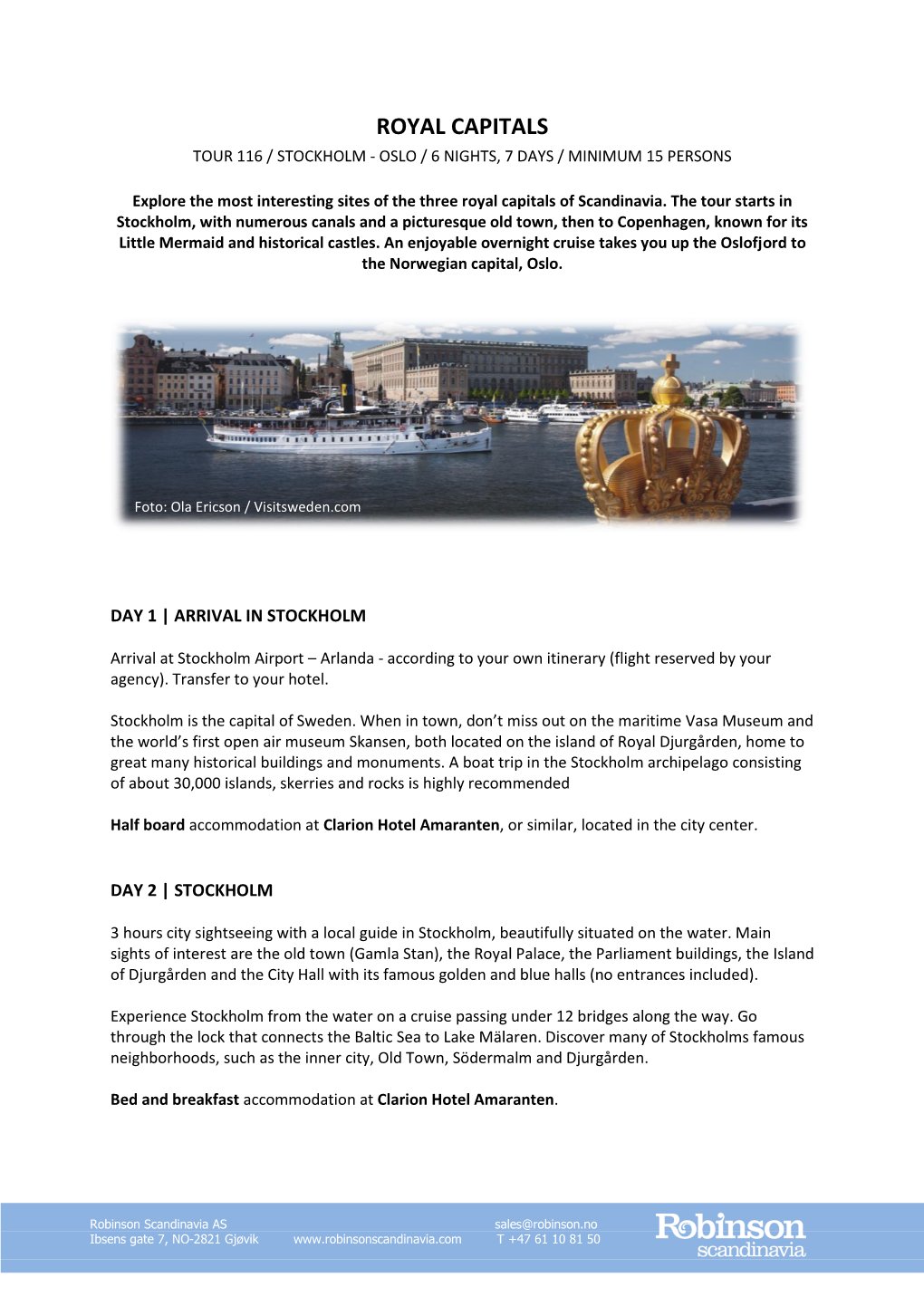 Royal Capitals Tour 116 / Stockholm - Oslo / 6 Nights, 7 Days / Minimum 15 Persons