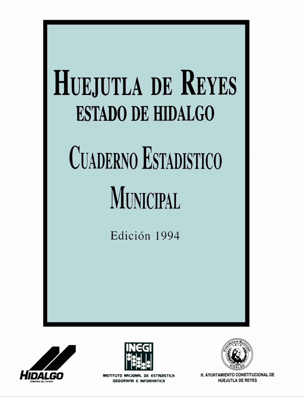 Huejutla De Reyes Estado De Hidalgo : Cuaderno Estadístico Municipal 1994