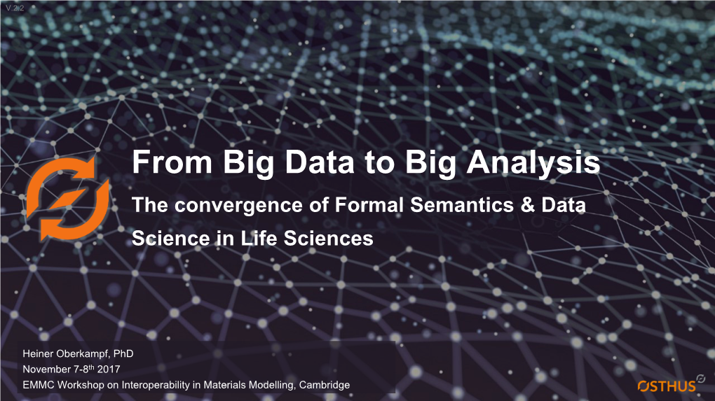 From Big Data to Big Analysis the Convergence of Formal Semantics & Data Science in Life Sciences