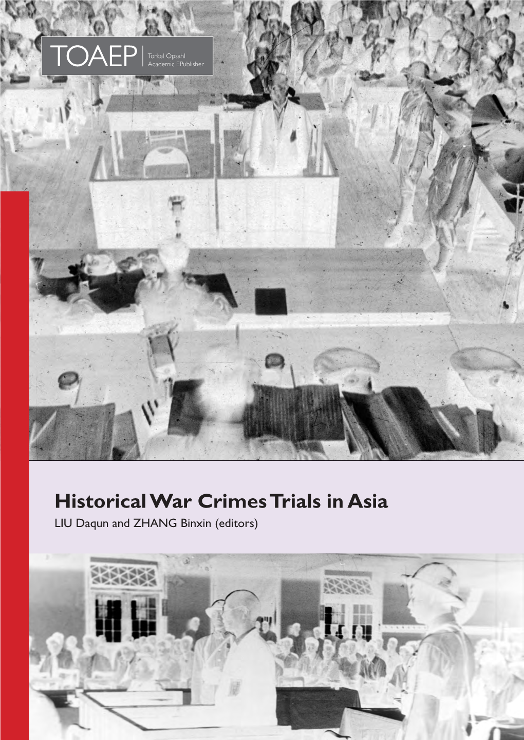 Historical War Crimes Trials in Asia LIU Daqun and ZHANG Binxin (Editors)