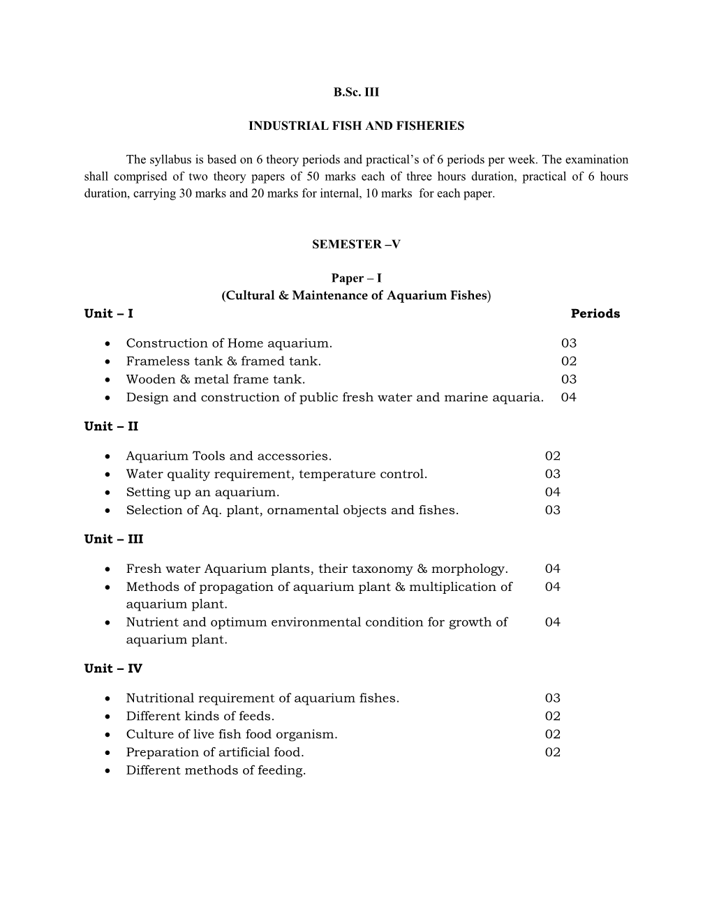 B.Sc. III INDUSTRIAL FISH and FISHERIES the Syllabus Is Based