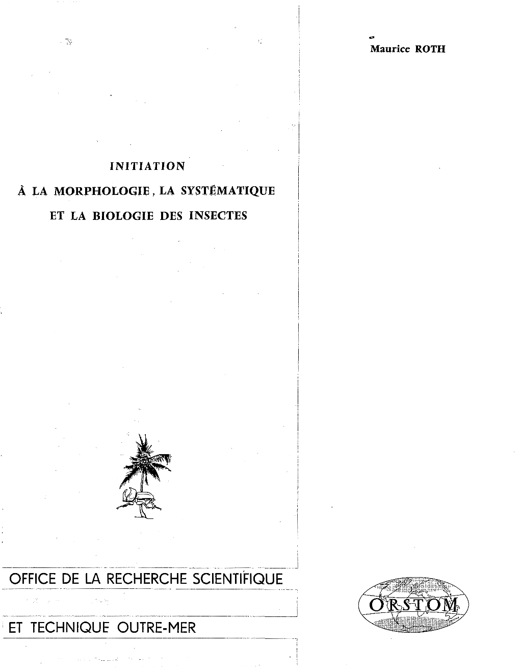 Initiation À La Morphologie, La Systématique Et La Biologie Des Insectes