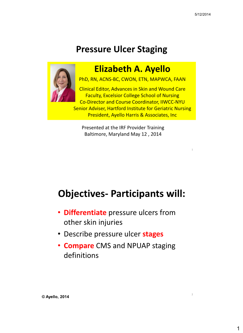 Pressure Ulcer Staging Elizabeth A. Ayello