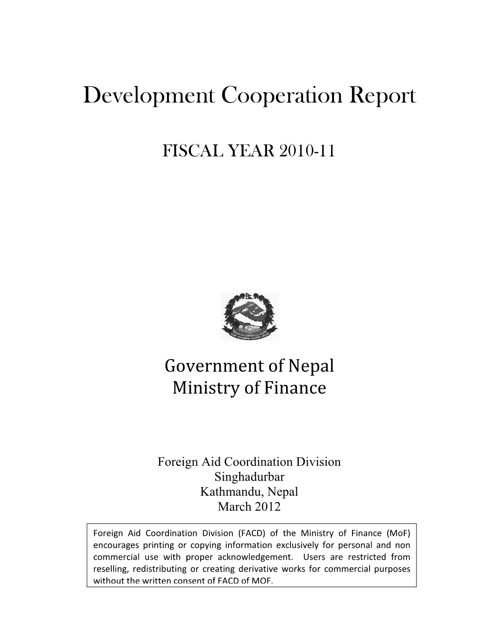 Development Cooperation Report for Fiscal Year 2010-11, Which Is the First of Its Type Being Published on the Basis of Our New Aid Management Platform