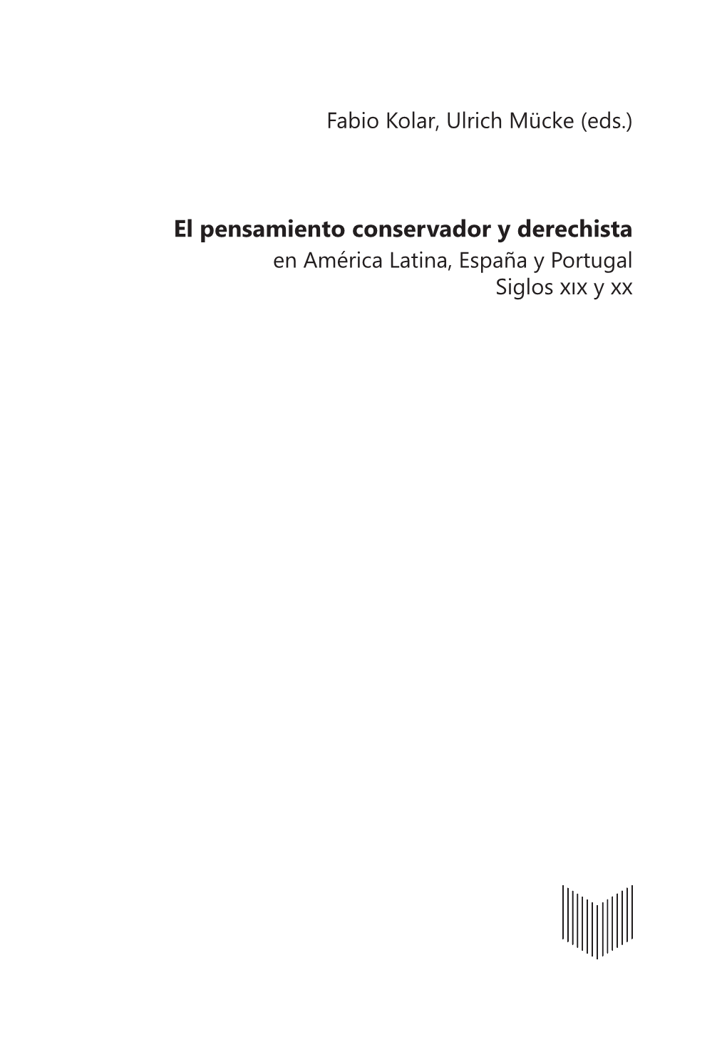 El Pensamiento Conservador Y Derechista En América Latina, España Y Portugal Siglos ��� Y 