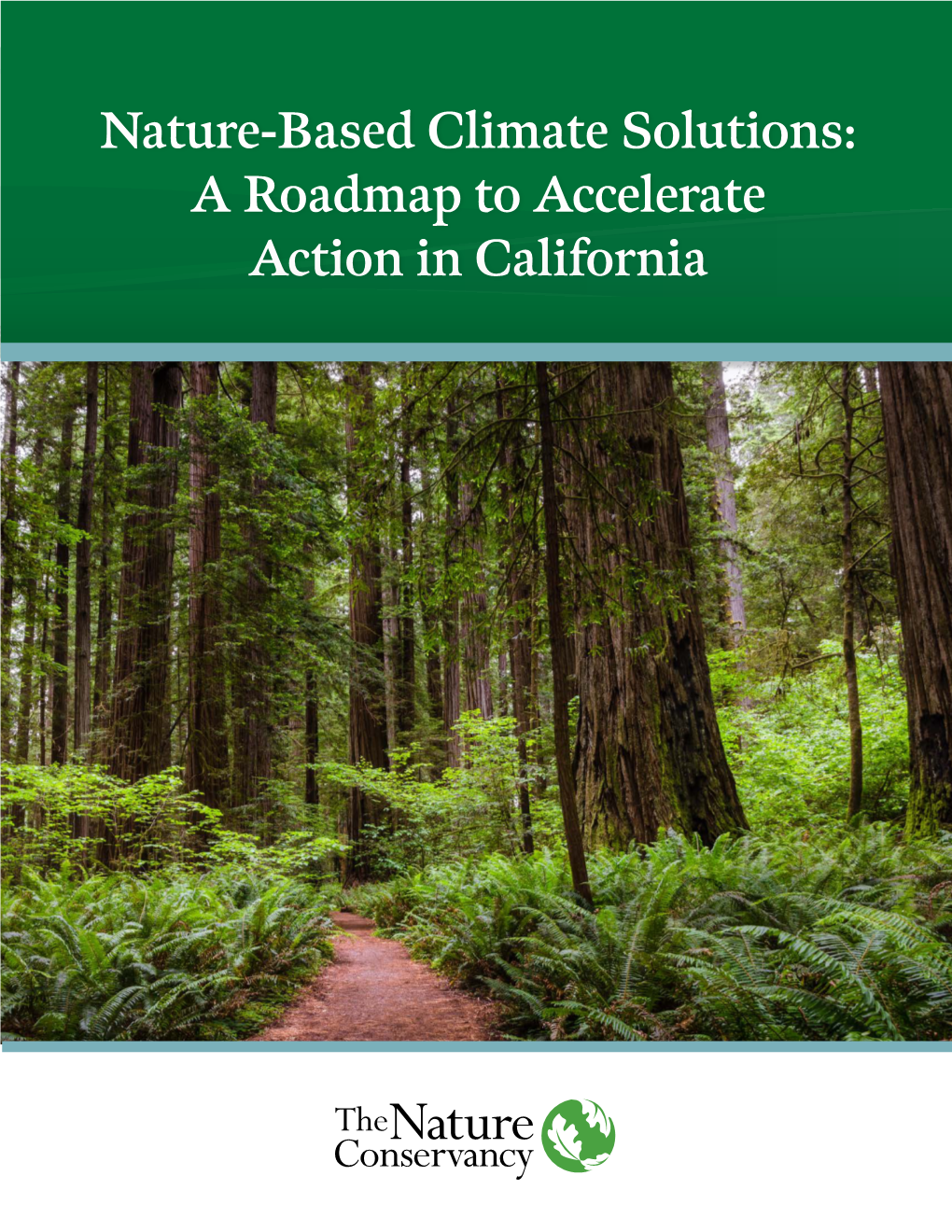 Nature-Based Climate Solutions: a Roadmap to Accelerate Action in California B I I