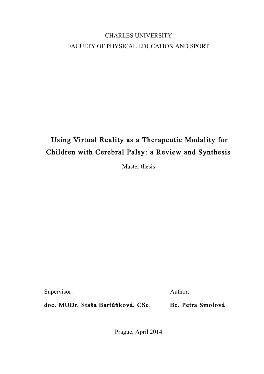 Using Virtual Reality As a Therapeutic Modality for Children with Cerebral Palsy: a Review and Synthesis