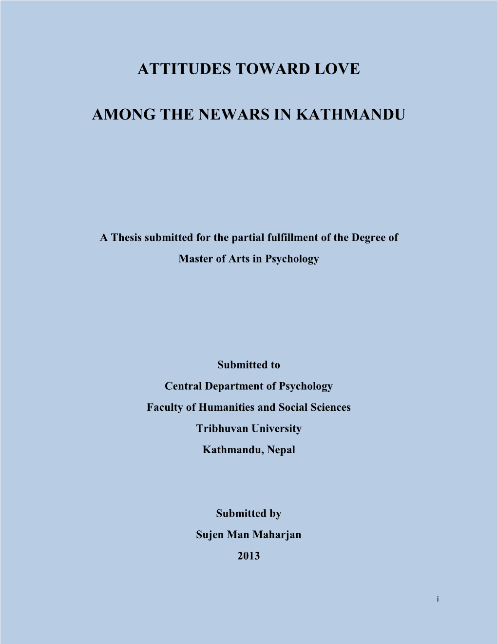 ATTITUDES TOWARD LOVE AMONG the NEWARS in KATHMANDU’ with His Own Efforts and Hard Work Under My Guidance and Supervision