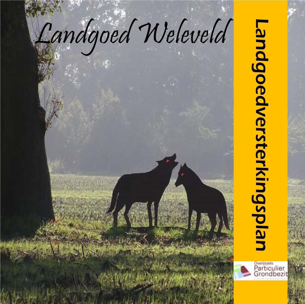 Landgoed Weleveld Landgoed Landgoedversterkingsplan Weleveld