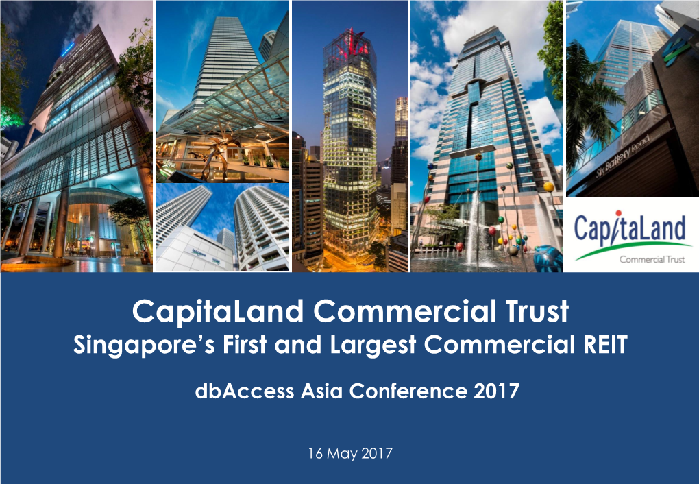 Capitaland Commercial Trust Singapore’S First and Largest Commercial REIT