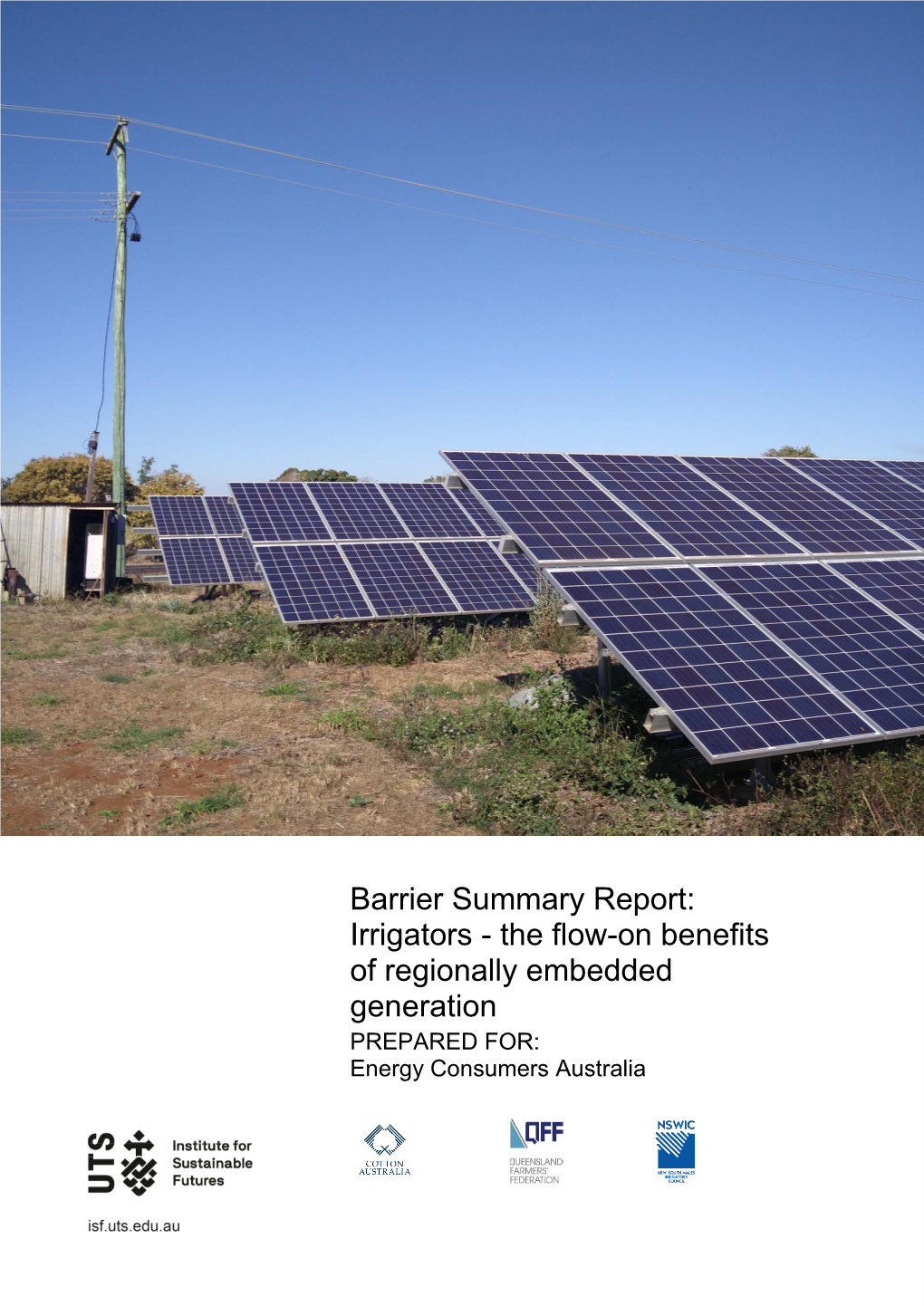 Barrier Summary Report: Irrigators - the Flow-On Benefits of Regionally Embedded Generation PREPARED FOR: Energy Consumers Australia
