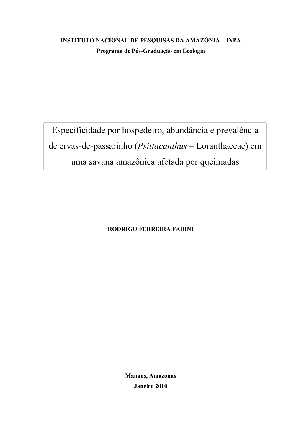 (Psittacanthus – Loranthaceae) Em Uma Savana Amazônica Afetada Por Queimadas / Rodrigo Ferreira Fadini.--- Manaus : [S.N.], 2009