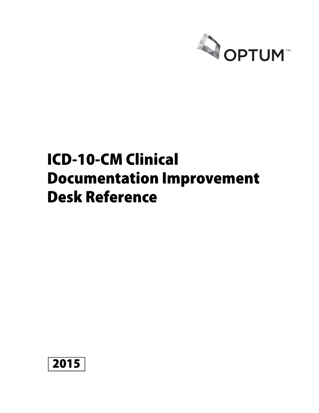 ICD-10-CM Clinical Documentation Improvement Desk Reference
