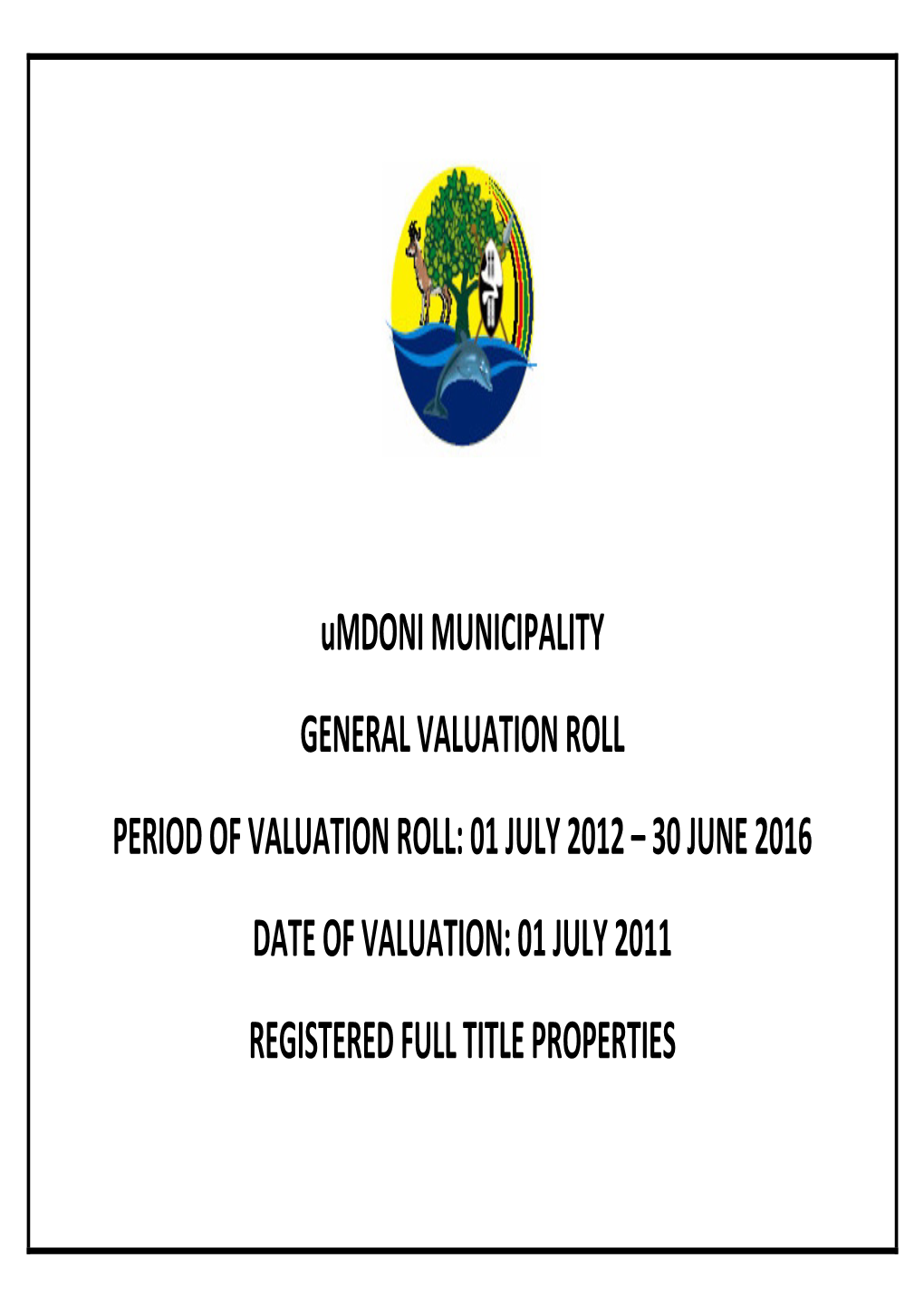 01 July 2012 – 30 June 2016 Date of Valuation: 01 July 2011 Registered Full Title Properties