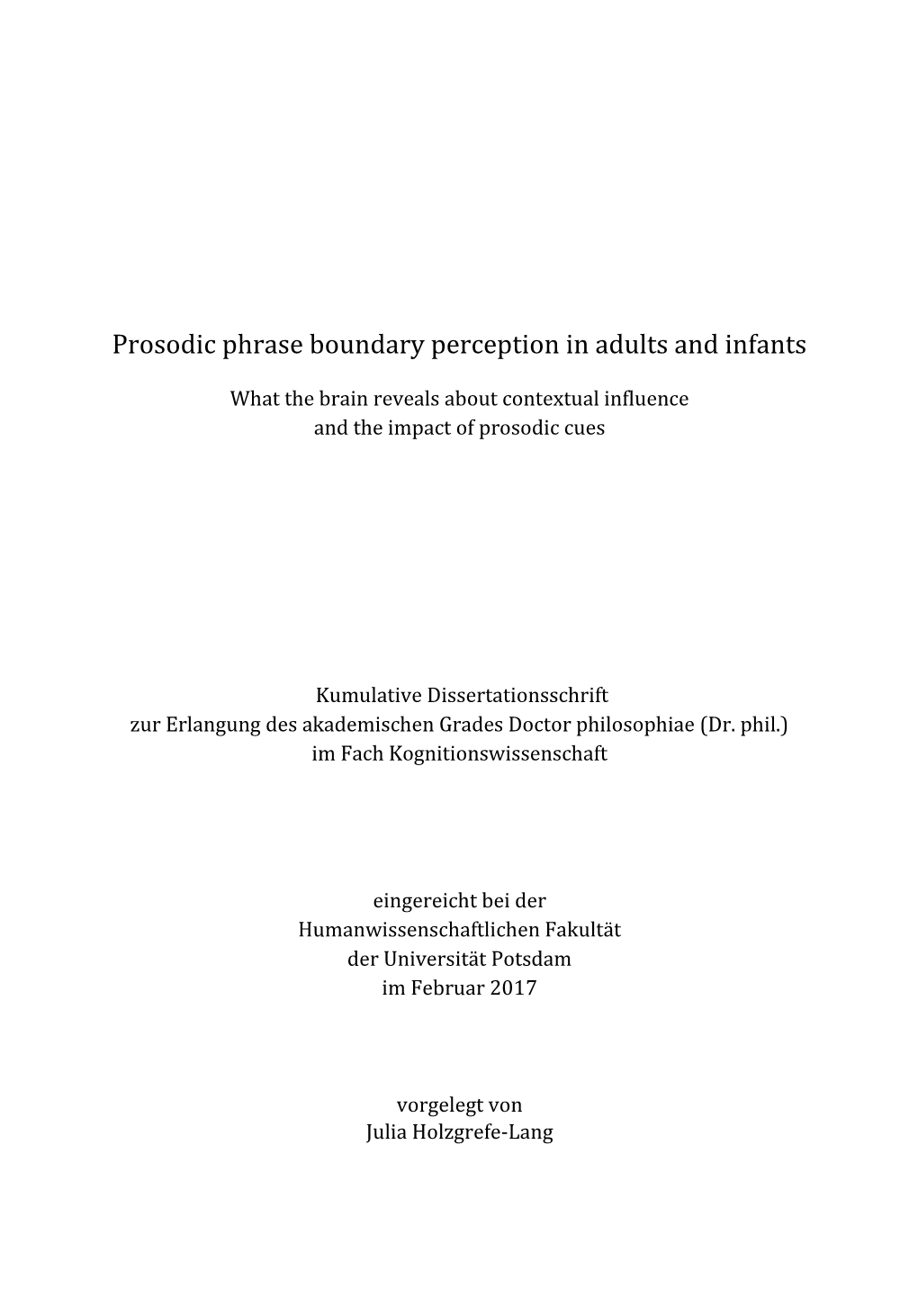 Prosodic Phrase Boundary Perception in Adults and Infants