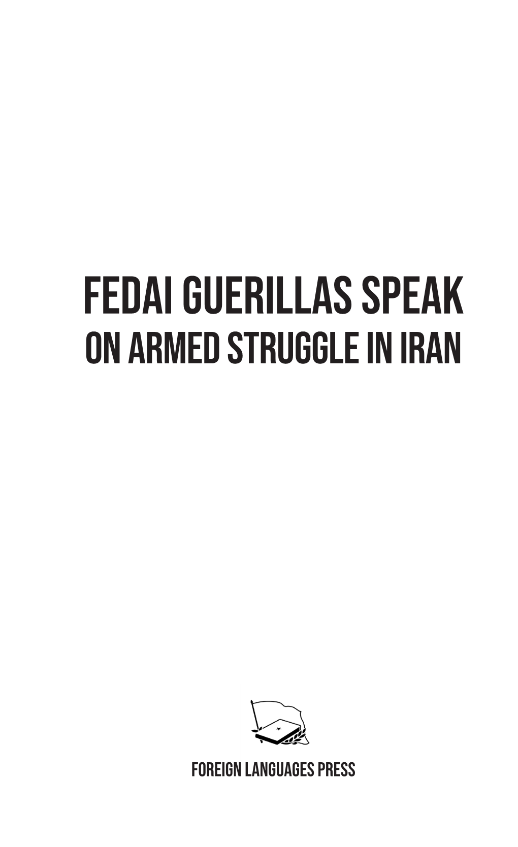 Fedai Guerillas Speak on Armed Struggle in Iran