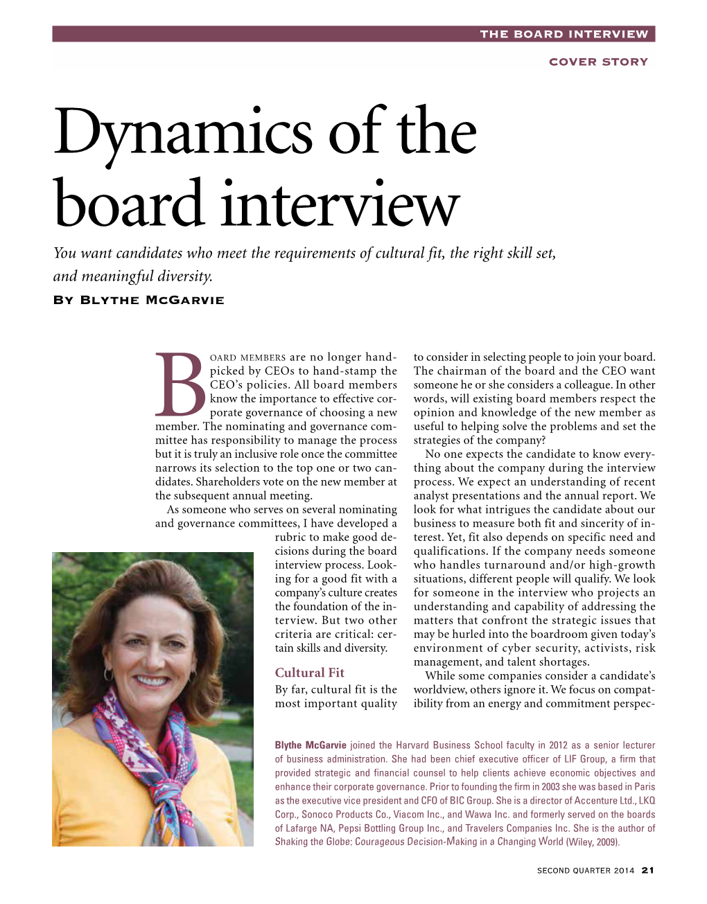 Dynamics of the Board Interview You Want Candidates Who Meet the Requirements of Cultural Fit, the Right Skill Set, and Meaningful Diversity