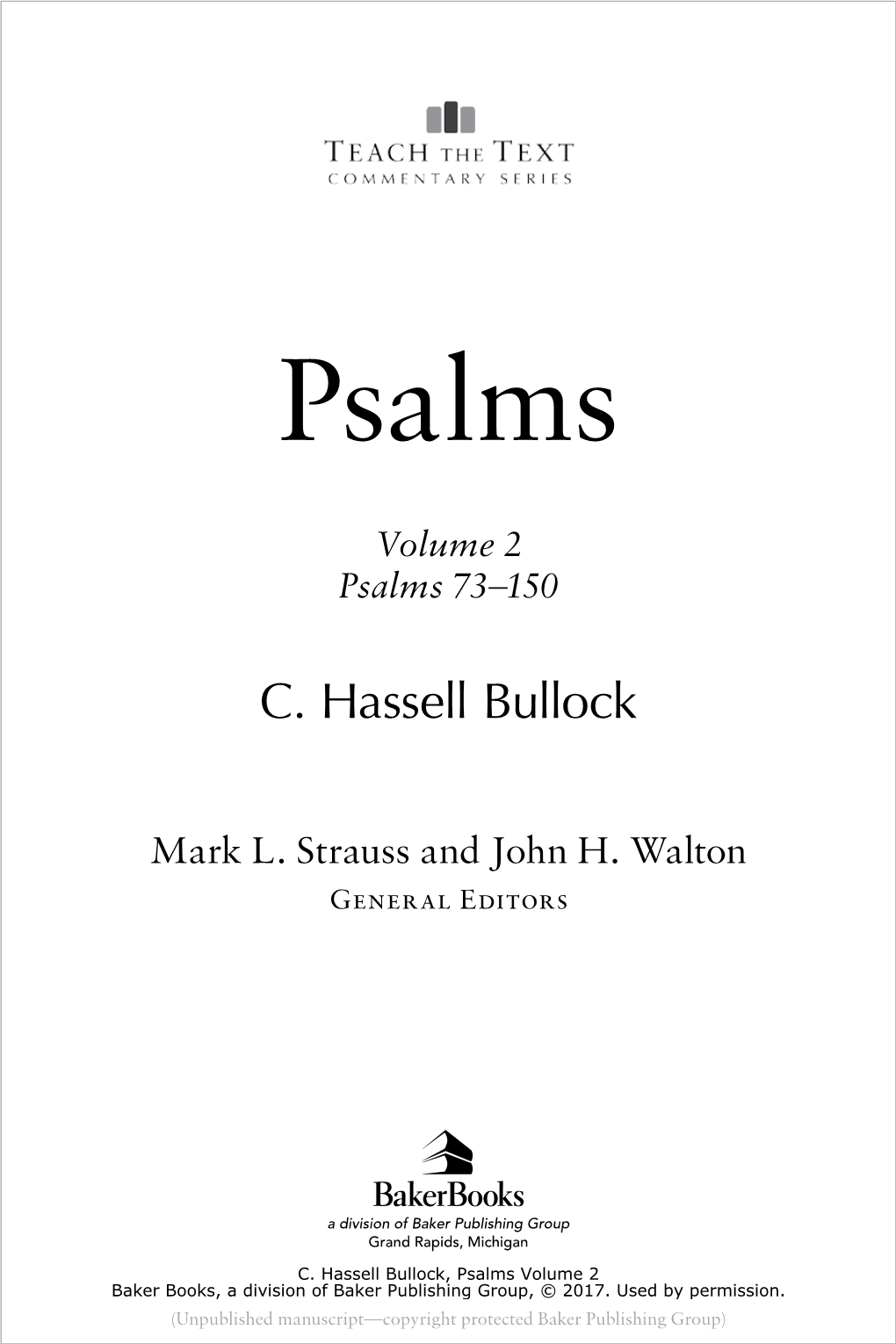 Psalms Can Be Classified Under More Than One Category, with the Lists Varying from One Scholar to Another, the Following Gives a Typical List by Book: Book 1: Pss
