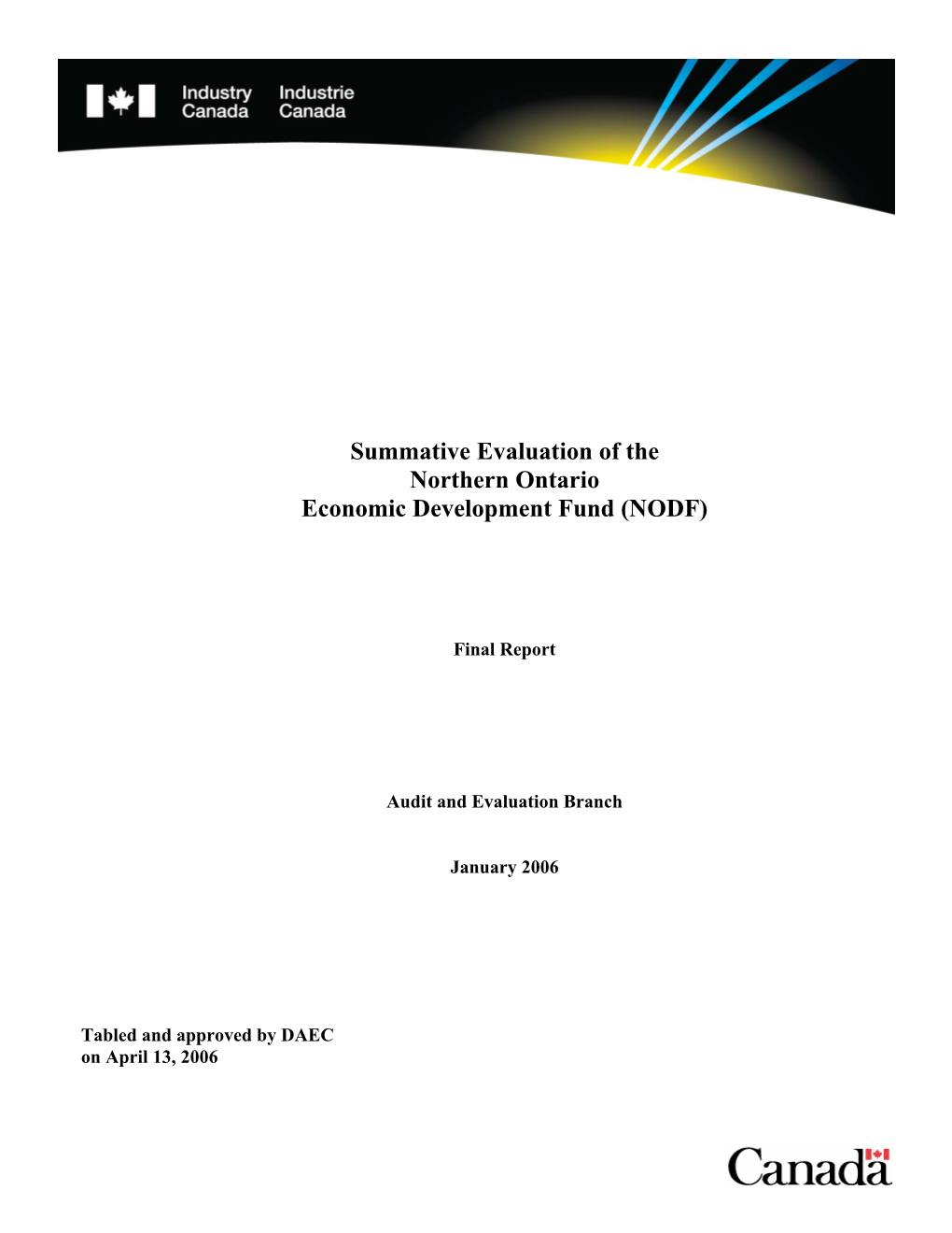 S:\AEB\8250 Evaluation Studies\2005\05 Northern Ontario Development Fund (NODF)