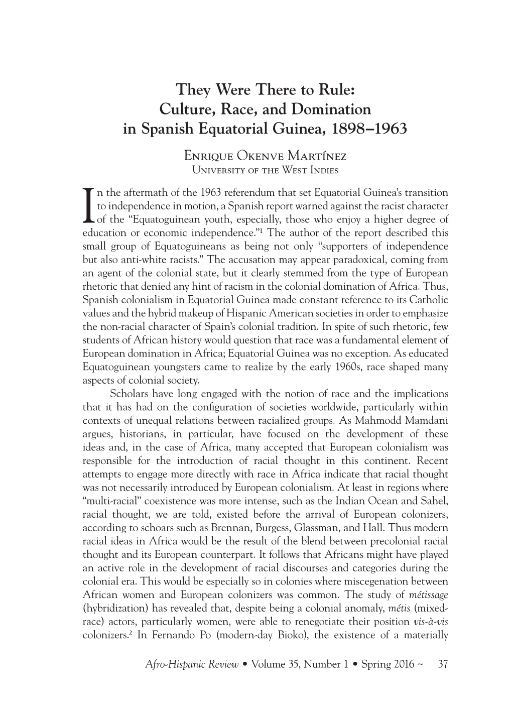 Culture, Race, and Domination in Spanish Equatorial Guinea, 1898−1963 Enrique Okenve Martínez University of the West Indies