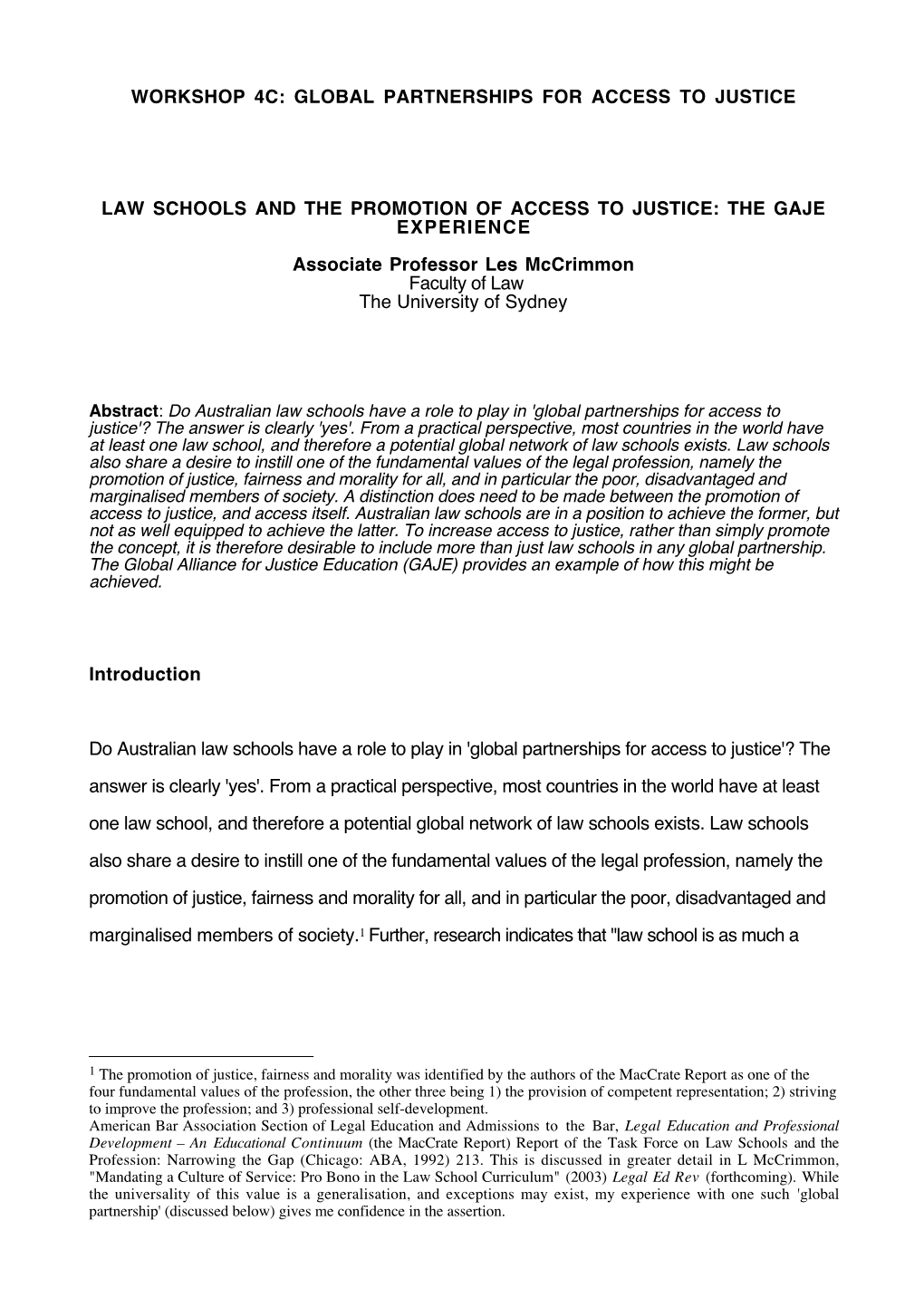 THE GAJE EXPERIENCE Associate Professor Les Mccrimmon Faculty of Law the University of Sydney