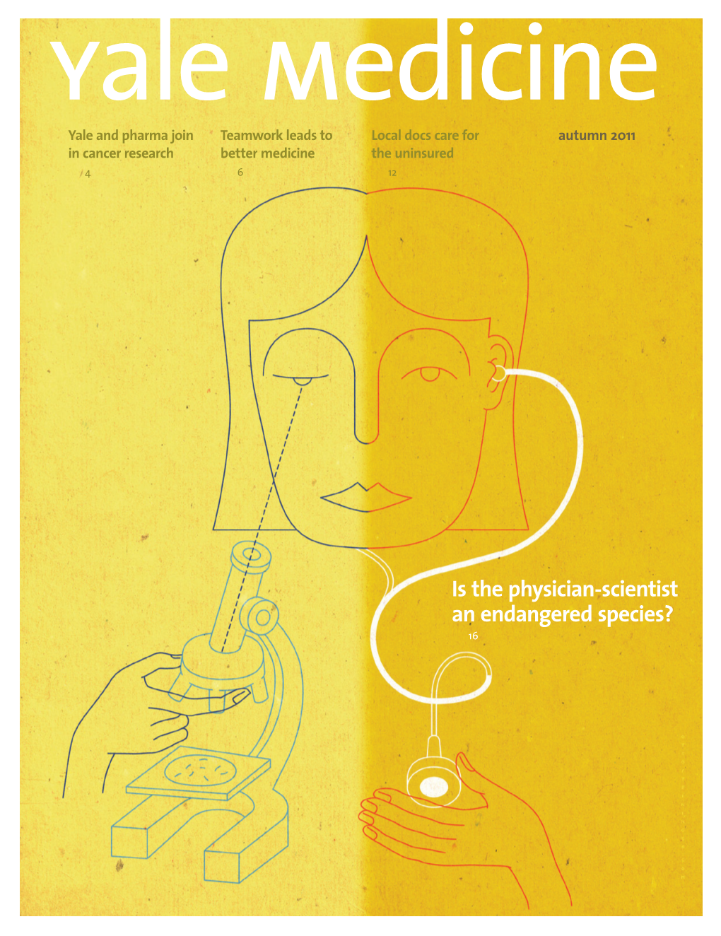 Is the Physician-Scientist an Endangered Species? 16 Autumn Yale Medicine Autumn 2011