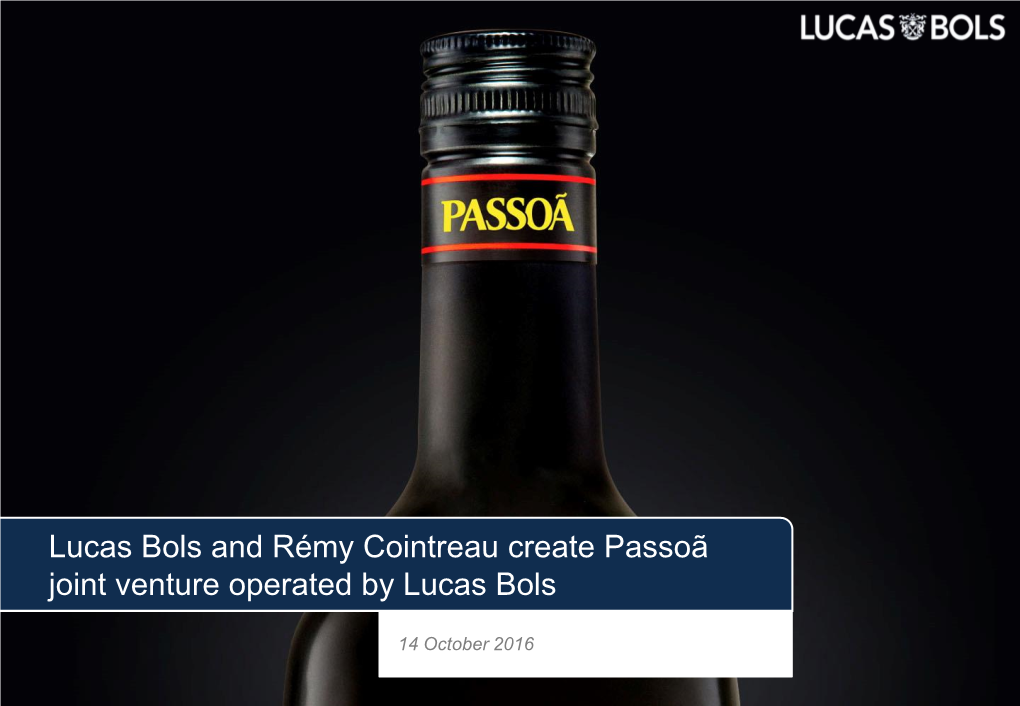 Lucas Bols and Rémy Cointreau Create Passoã Joint Venture Operated by Lucas Bols