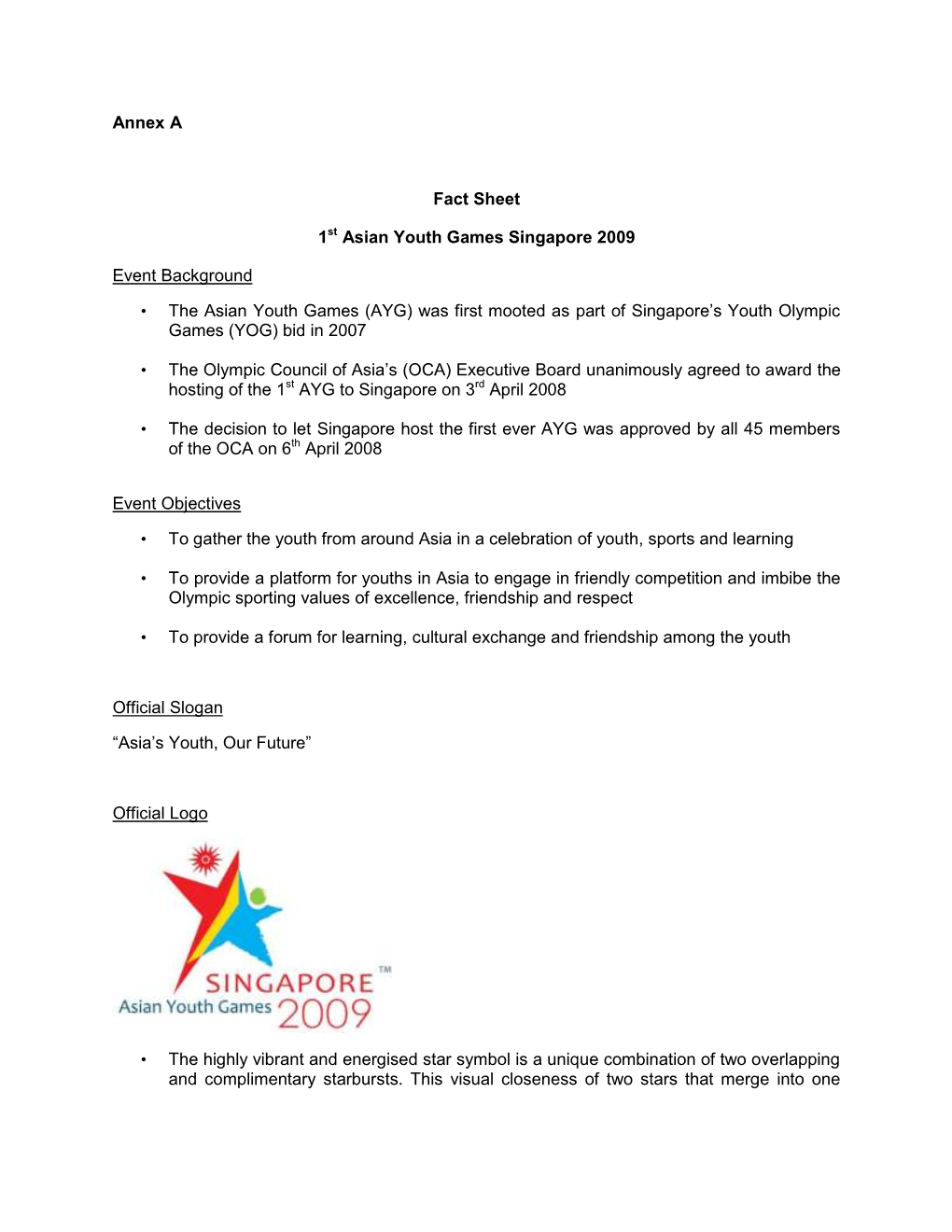 Annex a Fact Sheet 1St Asian Youth Games Singapore 2009 Event Background • the Asian Youth Games (AYG) Was First Mooted As