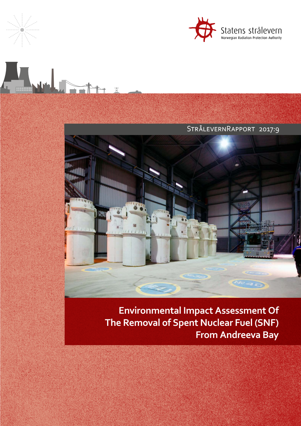 Environmental Impact Assessment of the Removal of Spent Nuclear Fuel