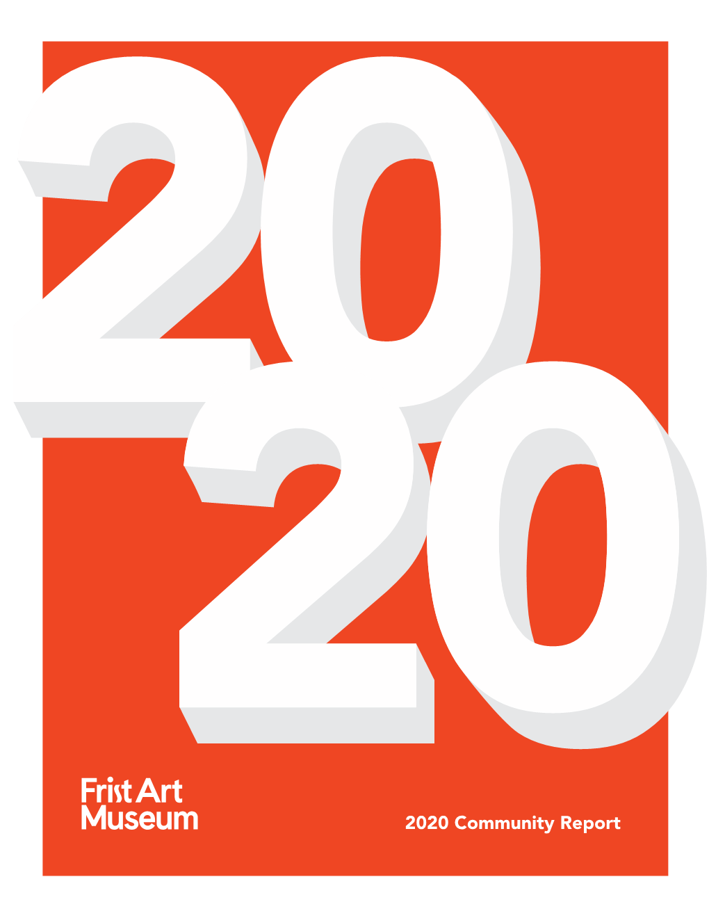 2020 Community Report Who We Are the Frist Art Museum (FAM) Opened in April 2001 and Is Accredited by the American Alliance of Museums