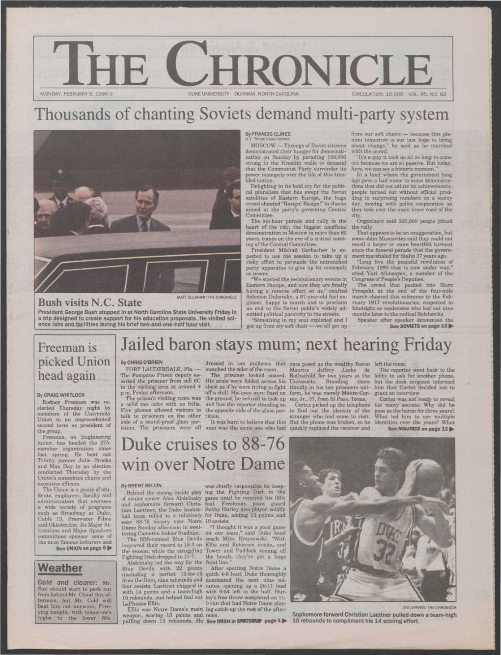 The Chronicle Monday, February 5, 1990 © Duke University Durham, North Carolina Circulation: 15,000 Vol