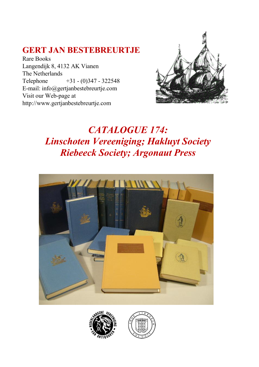 Linschoten Vereeniging; Hakluyt Society Riebeeck Society; Argonaut Press