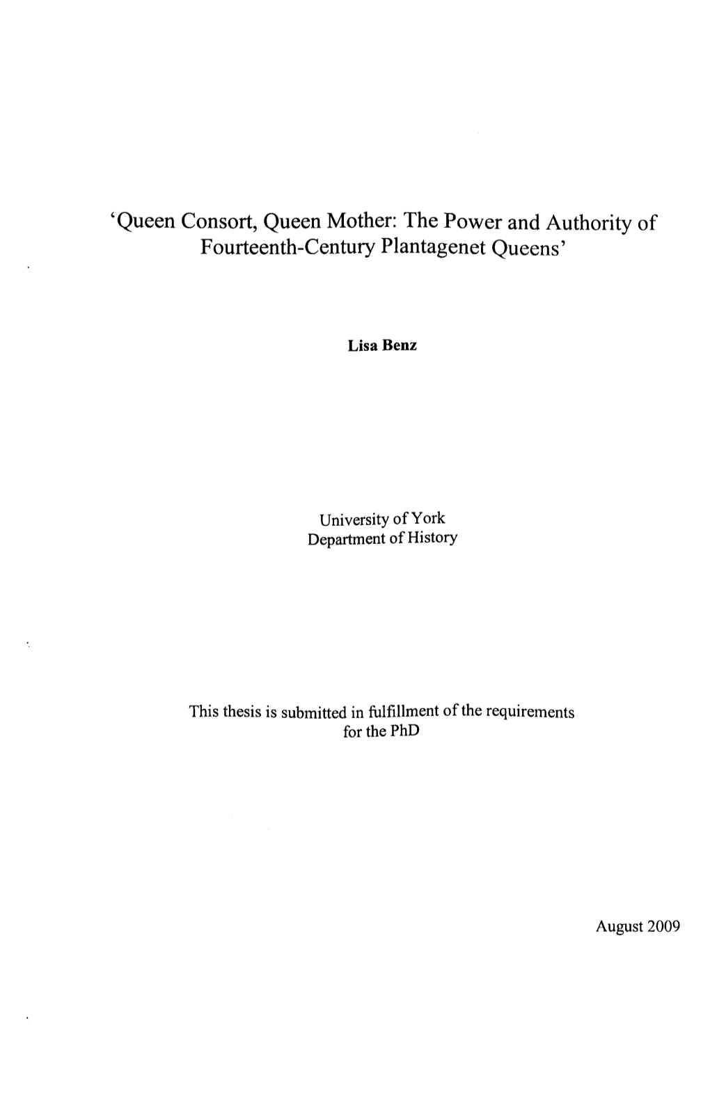 'Queen Consort, Queen Mother: the Power and Authority of Fourteenth-Century Plantagenet Queens'