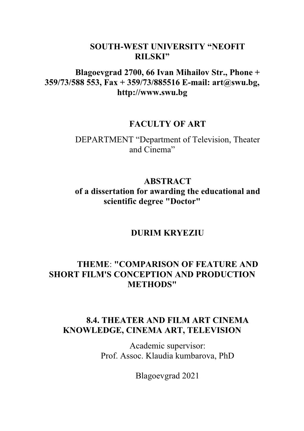 SOUTH-WEST UNIVERSITY “NEOFIT RILSKI” Blagoevgrad 2700, 66 Ivan Mihailov Str., Phone + 359/73/588 553, Fax + 359/73/885516 E-Mail: Art@Swu.Bg