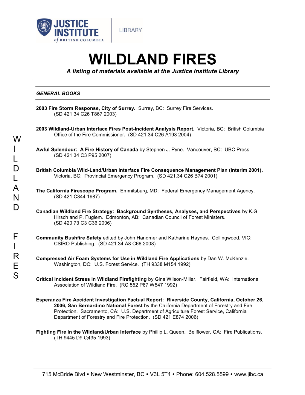 WILDLAND FIRES a Listing of Materials Available at the Justice Institute Library